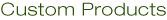 Custom Food Products